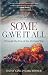 Some Gave it All: Through the Fire of the Vietnam War