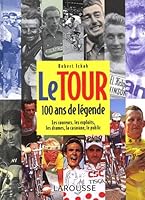Le Tour : 100 ans de légende 203505317X Book Cover