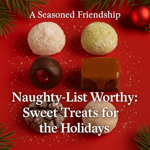 Naughty-List Worthy: Sweet Treats for the Holidays
