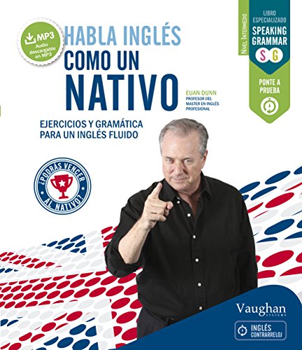 Habla inglés como un nativo 1 (Spanish Edition)