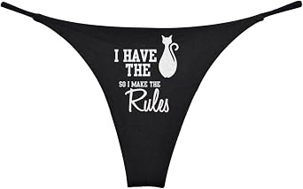 I Have The Kitty Cat So I Make The Rules Thong Womens Set of 1