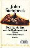 König Artus und die Heldentaten der Ritter seiner Tafelrunde - John Steinbeck