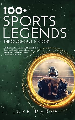 100+ Sports Legends Throughout History: A Collection of the Greatest