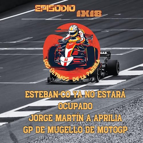 1x18 - Esteban-co ya no estar&aacute; ocupado, Jorge Mart&iacute;n a Aprilia y el GP de Italia de MotoGP