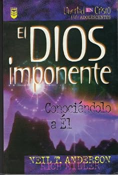 Paperback El Dios Imponente: Conociendolo a El (Libertad En Cristo para Adolescentes) Book