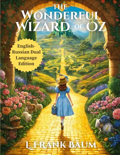 The Wonderful Wizard of Oz: English - Russian Dual Language Edition