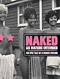 Naked as Nature Intended: The Epic Tale of a Nudist Picture - Pamela Green 