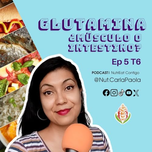 T6 Cap 5 | Glutamina, &iquest;m&uacute;sculo o intestino?