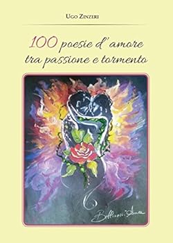 Paperback 100 Poesie d'amore tra passione e tormento [Italian] Book