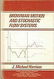 Brownian Motion and Stochastic Flow Systems (Wiley Series in Probability and Statistics)