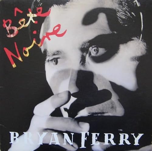 Album Art for Bryan Ferry ‎– Bête Noire by Bryan Ferry
