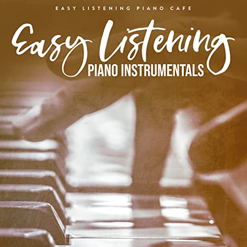Play Easy Listening Piano Instrumentals by Easy Listening Piano Cafe on Amazon Music