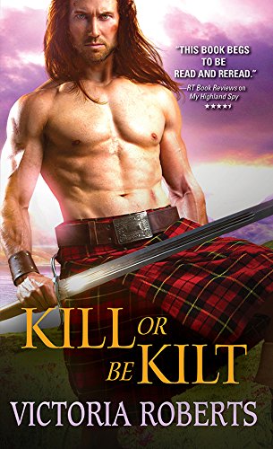 Kill or Be Kilt (Highland Spies Series Book 3)