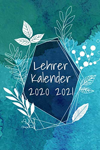 Lehrerkalender 2020 2021: Lehrerplaner 2020/2021 A5 - Schulplaner von August 2020 bis Juli 2021 - Kalender für Lehrer für 20/21