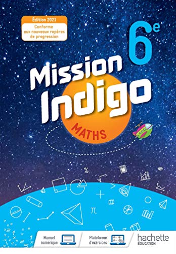 Mission Indigo 6e - Livre Ã©lÃ¨ve - Ed. 2021 (Mission Indigo mathÃ©matiques) (French Edition)