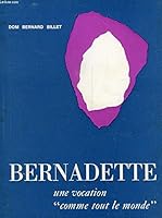 Bernadette. Une vocation comme tout le monde B01C7JYNPO Book Cover