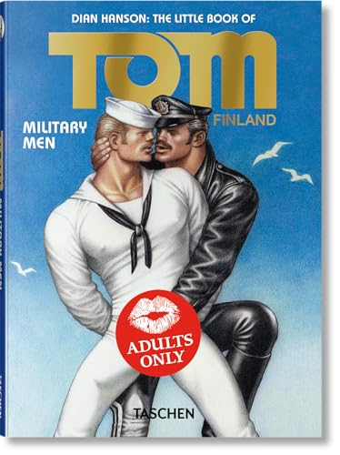 Dian Hanson: The Little Book of Tom Finland; Military Men