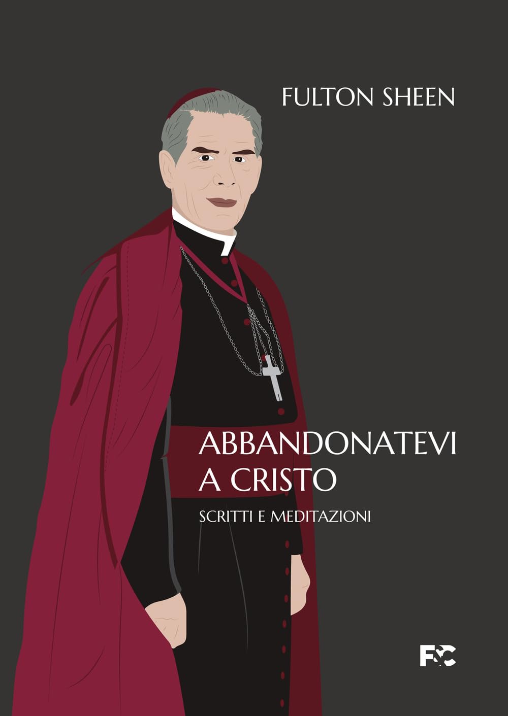 Abbandonatevi A Cristo. Scritti E Meditazioni - 4