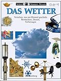 Das Wetter. Verstehen, was täglich am Himmel geschieht. Beobachten, Deuten, Vorhersagen