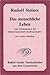 Produktbild Das menschliche Leben vom Gesichtspunkte der Geisteswissenschaft (Anthroposophie) und weitere Schriften (Rudolf Steiner Taschenbücher aus dem Gesamtwerk)