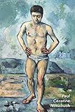  Paul Cézanne Notizbuch: Der Badende  Trendy Liniertes Notizbuch  Softcover, 100 Seiten (Schöne Notizbücher, Band 21)