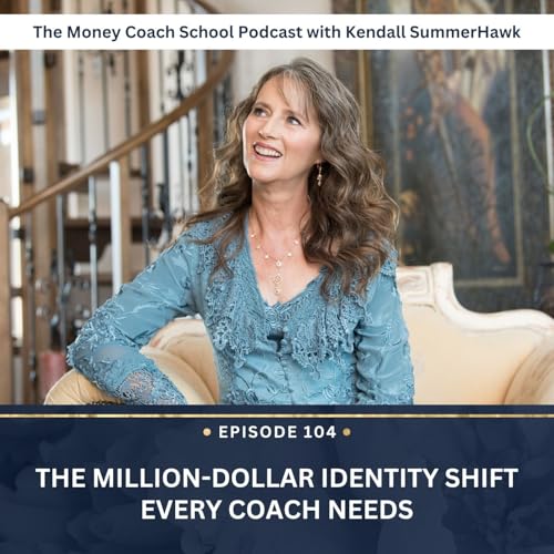 Ep #104: The Million-Dollar Identity Shift Every Coach Needs Podcast Por  arte de portada