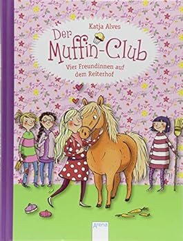 Der Muffin-Club 10. Vier Freundinnen auf dem Reiterhof - Book #10 of the Der Muffin-Club