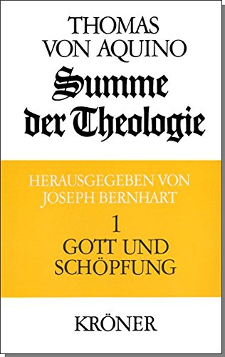 Summe der Theologie, 3 Bde., Bd.1, Gott und Schöpfung (Kröners Taschenausgaben (KTA)) Summe der Theologie, 3 Bde., Bd.1, Gott und Schöpfung (Kröners Taschenausgaben (KTA))