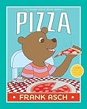 Pizza (A Frank Asch Bear Book)
