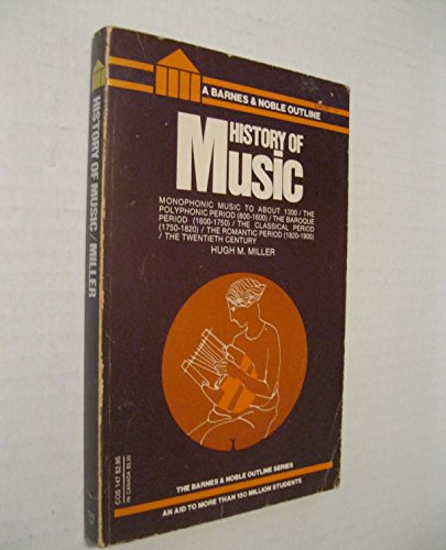 History of music, (Barnes & Noble college outline series, COS147)