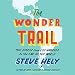 The Wonder Trail: True Stories from Los Angeles to the End of the World