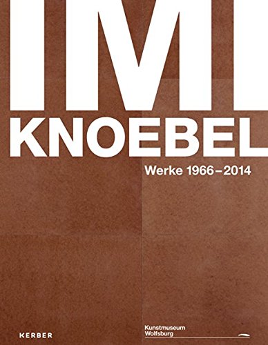 Imi Knoebel: Werke 1966-2014 Imi Knoebel: Werke 1966-2014