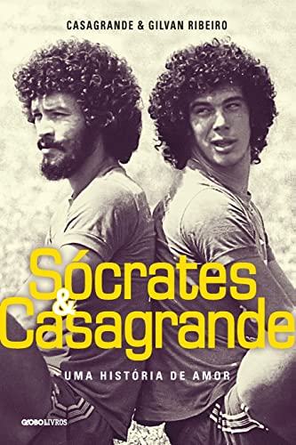 Sócrates & Casagrande: Uma história de amor