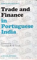 Trade and Finance in Portuguese India: A Study of the Portuguese Country Trade 1770-1840 (X C H R Studies) 8170225078 Book Cover
