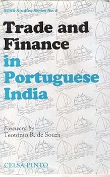 Hardcover Trade and Finance in Portuguese India: A Study of the Portuguese Country Trade 1770-1840 (X C H R STUDIES) Book
