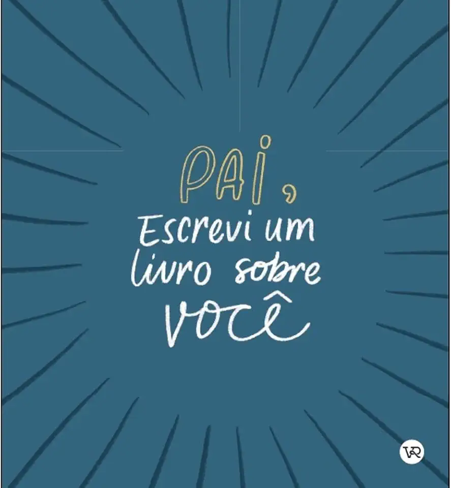 Pai, Escrevi um Livro Sobre Você