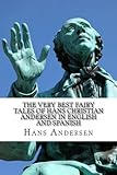 The Very Best Fairy Tales of Hans Christian Andersen In English and Spanish: (Bilingual Edition)