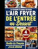  La cuisine à faible IG pour l’Airfryer de l\'Entrée au Dessert: Recettes à la Française gourmandes et faciles pour débutants