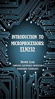 ELN 232 - Introduction to Microprocessors 1594940576 Book Cover
