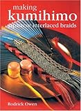 Making Kumihimo: Japanese Interlaced Braids