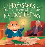 Hamsters Invented Everything