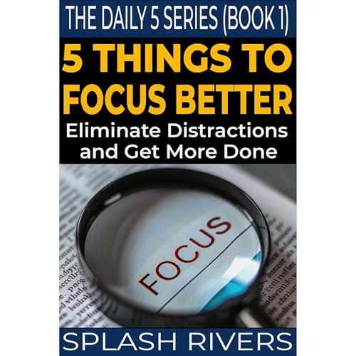 5 THINGS TO FOCUS BETTER Audiolibro Por Splash Rivers arte de portada