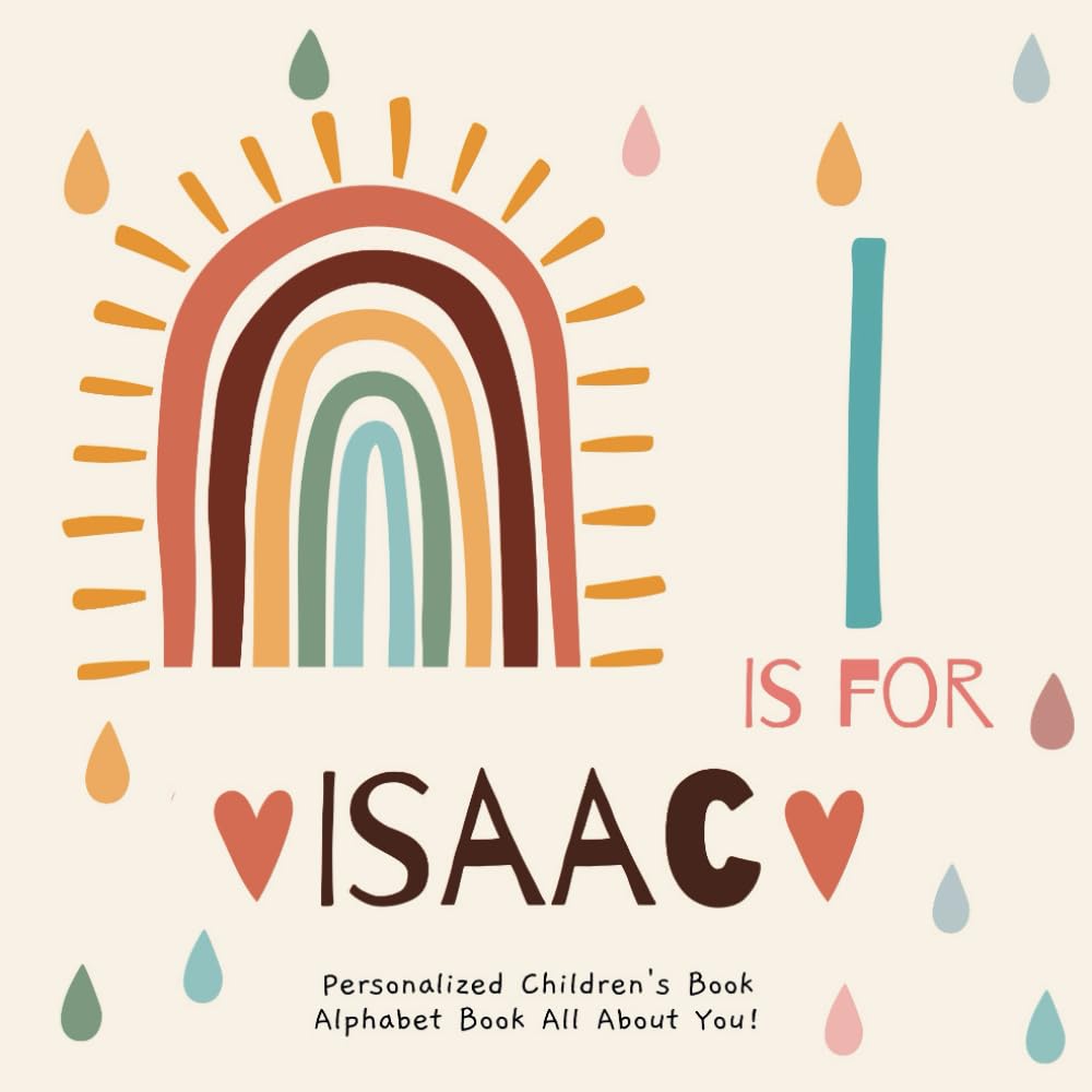 I is for Isaac: A Personalized Children's Book: An Alphabet Adventure All About You!