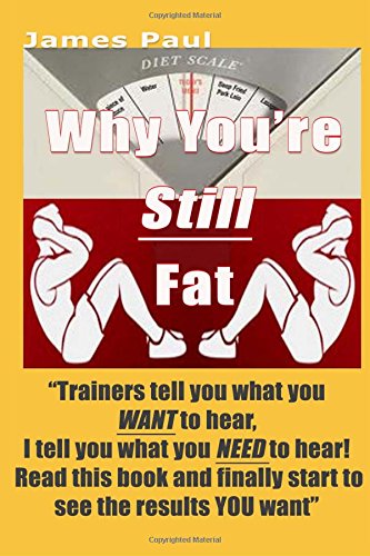 Why You're Still Fat: Getting six pack abs is easy, once you know how Why You're Still Fat: Getting six pack abs is easy, once you know how