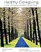 Healthy Caregiving: A Guide To Recognizing And Managing Compassion Fatigue - Presenter's Guide Level 1