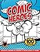 Superhero Comic Maker Notebook: Comic Kids Crafts Van 9 Jaar Om Te Oefenen Met Schrijven En Tekenen Met Begeleide Panelen En Spraakbellen