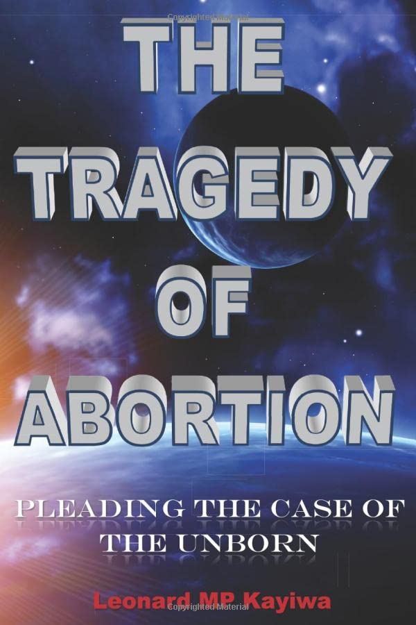 The Tragedy of Abortion; Pleading the Case of the Unborn