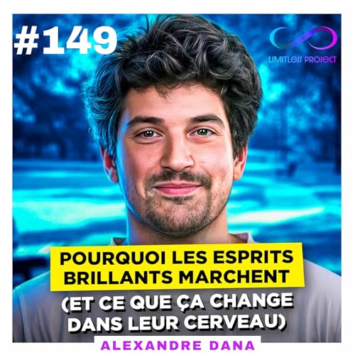 Pourquoi les esprits brillants marchent (et ce que &ccedil;a change dans leur cerveau) &ndash; Alexandre Dana