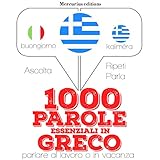 1000 parole essenziali in greco: ascolta. ripeti. parla.