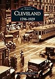 Cleveland: 1796-1929 (OH) (Images of America)